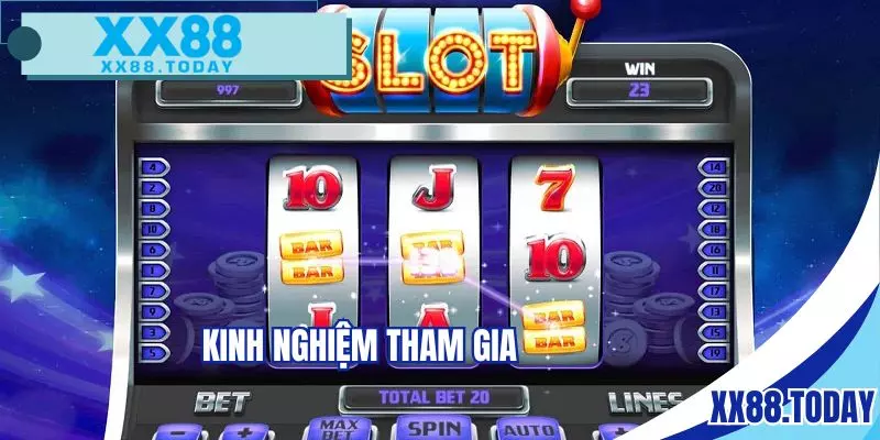 Kinh nghiệm tham gia để thắng lớn